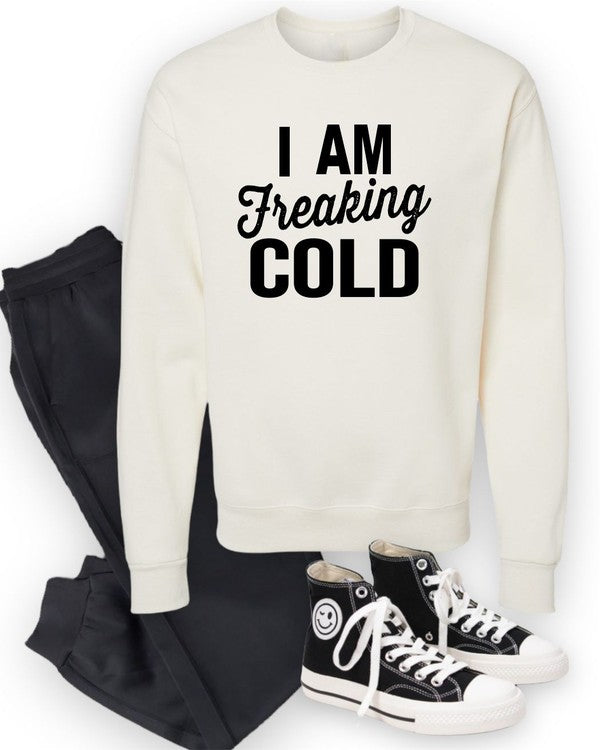 I'm Freaking Cold Cozy Crew Neck Sweatshirt